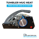 Make It Lab Heat Press Machine 20oz Tumbler Mug  (23 CM WIDTH)